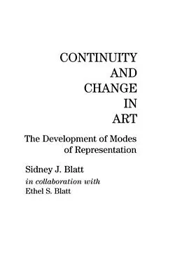 E-Book (epub) Continuity and Change in Art von Sidney J. Blatt, Ethel S. Blatt