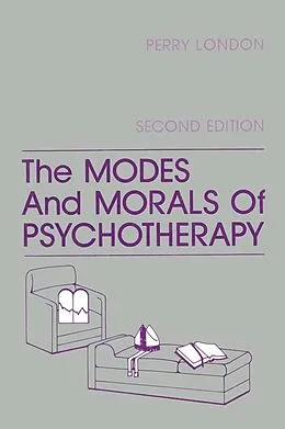 E-Book (epub) The Modes And Morals Of Psychotherapy von Perry London