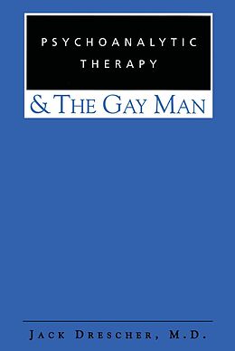 eBook (epub) Psychoanalytic Therapy and the Gay Man de Jack Drescher