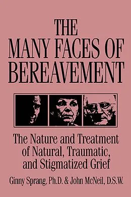 E-Book (pdf) The Many Faces Of Bereavement von Ginny Sprang, John McNeil