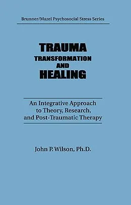 E-Book (epub) Trauma, Transformation, And Healing. von J. P. Wilson