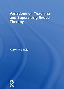eBook (pdf) Variations on Teaching and Supervising Group Therapy de Karen Gail Lewis