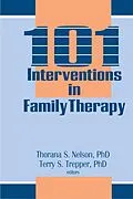 ePUB 101 Interventions in Family Therapy von Thorana S Nelson, Terry S Trepper