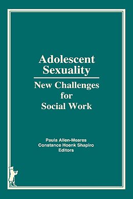 E-Book (epub) Adolescent Sexuality von Constance H Shapiro, Paula Allen-Meares