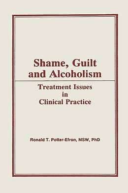 E-Book (epub) Shame, Guilt, and Alcoholism von Ron Potter-Efron, Bruce Carruth