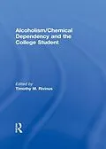 E-Book (epub) Alcoholism/Chemical Dependency and the College Student von Leighton Whitaker, Timothy Rivinus