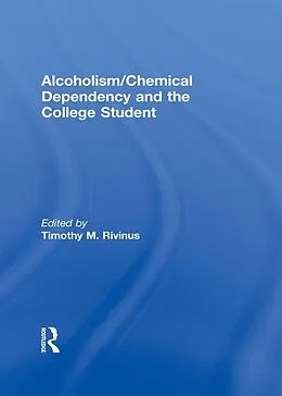 E-Book (pdf) Alcoholism/Chemical Dependency and the College Student von Leighton Whitaker, Timothy Rivinus