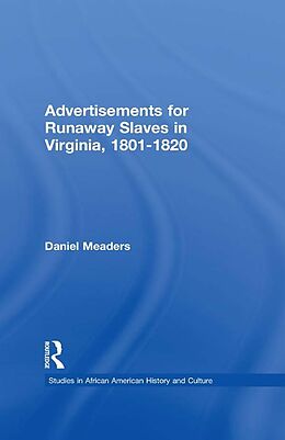 E-Book (epub) Advertisements for Runaway Slaves in Virginia, 1801-1820 von Daniel Meaders
