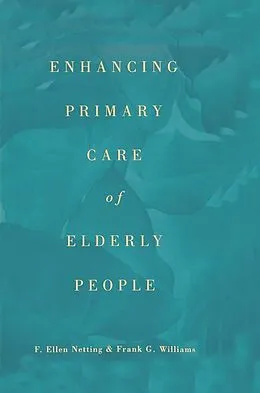 E-Book (epub) Enhancing Primary Care of Elderly People von F. Ellen Netting, Frank G. Williams