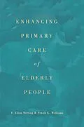 E-Book (pdf) Enhancing Primary Care of Elderly People von F. Ellen Netting, Frank G. Williams