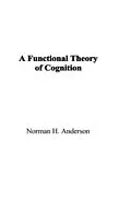 E-Book (epub) A Functional Theory of Cognition von Norman H. Anderson