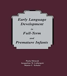 E-Book (epub) Early Language Development in Full-term and Premature infants von Paula Menyuk, Jacqueline W. Liebergott, Martin C. Schultz