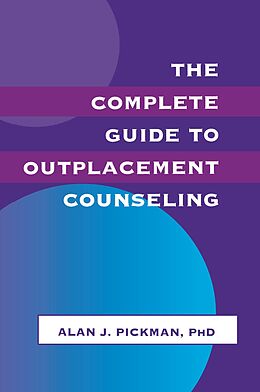 E-Book (pdf) The Complete Guide To Outplacement Counseling von Alan J. Pickman