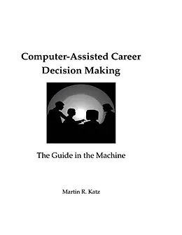 E-Book (epub) Computer-Assisted Career Decision Making von Martin R. Katz