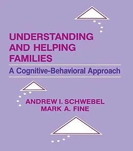 E-Book (pdf) Understanding and Helping Families von Andrew I. Schwebel, Mark A. Fine, Andrew Schwebel