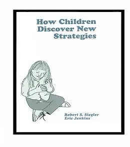 ePUB How Children Discover New Strategies von Robert Siegler, Eric A. Jenkins