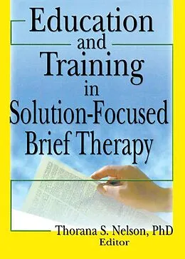 E-Book (pdf) Education and Training in Solution-Focused Brief Therapy von Thorana S Nelson