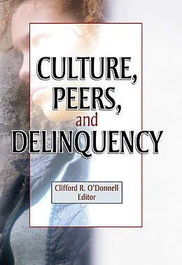 E-Book (epub) Culture, Peers, and Delinquency von Joseph R Ferrari, Clifford R O'Donnell