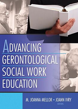 eBook (pdf) Advancing Gerontological Social Work Education de Joanna Mellor, Joann Ivry