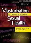 E-Book (epub) Masturbation as a Means of Achieving Sexual Health von Edmond J Coleman, Walter O Bockting