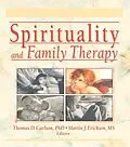 E-Book (epub) Spirituality and Family Therapy von Martin John Erickson, Thomas Carlson