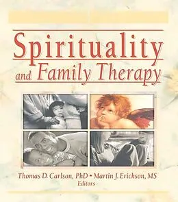 E-Book (epub) Spirituality and Family Therapy von Martin John Erickson, Thomas Carlson