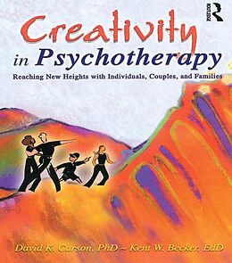 E-Book (epub) Creativity in Psychotherapy von David K Carson, Kent Becker