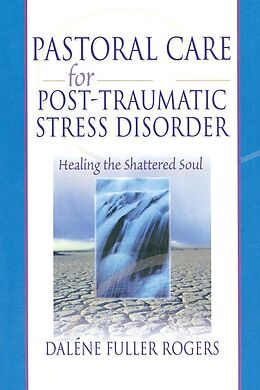 E-Book (epub) Pastoral Care for Post-Traumatic Stress Disorder von Dalene C. Fuller Rogers, Harold G Koenig