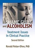 E-Book (epub) Shame, Guilt, and Alcoholism von Ron Potter-Efron, Bruce Carruth