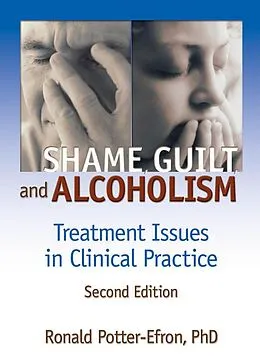 E-Book (epub) Shame, Guilt, and Alcoholism von Ron Potter-Efron, Bruce Carruth