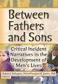 E-Book (epub) Between Fathers and Sons von Robert J Pellegrini, Theodore R Sarbin