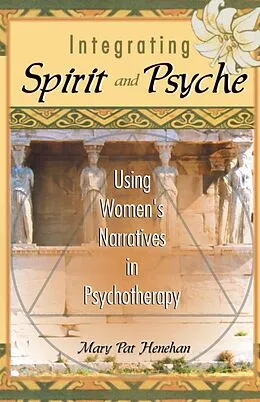E-Book (pdf) Integrating Spirit and Psyche von Mary Pat Henehan, Harold G Koenig