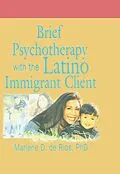 E-Book (epub) Brief Psychotherapy with the Latino Immigrant Client von Marlene D De Rios