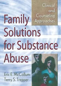 E-Book (epub) Family Solutions for Substance Abuse von Eric E. Mccollum, Terry S Trepper