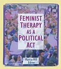ePUB Feminist Therapy as a Political Act von Marcia Hill