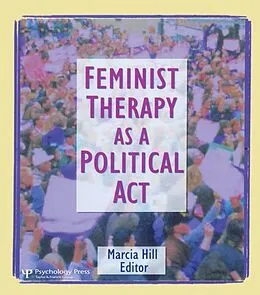 ePUB Feminist Therapy as a Political Act von Marcia Hill