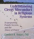 E-Book (epub) Understanding Clergy Misconduct in Religious Systems von Candace R. Benyei