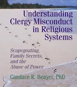 E-Book (epub) Understanding Clergy Misconduct in Religious Systems von Candace R. Benyei
