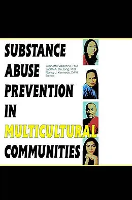 E-Book (epub) Substance Abuse Prevention in Multicultural Communities von Jeanette Valentine, Judith Dejong