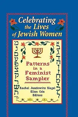 E-Book (epub) Celebrating the Lives of Jewish Women von Rachel J Siegel, Ellen Cole, Esther D Rothblum