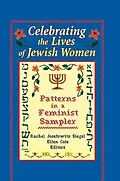 E-Book (pdf) Celebrating the Lives of Jewish Women von Rachel J Siegel, Ellen Cole, Esther D Rothblum