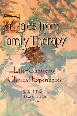 E-Book (pdf) Tales from Family Therapy von Thorana S Nelson, Terry S Trepper, Frank N Thomas