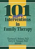 ePUB 101 More Interventions in Family Therapy von Thorana S Nelson, Terry S Trepper
