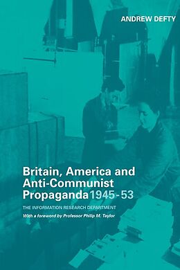 E-Book (epub) Britain, America and Anti-Communist Propaganda 1945-53 von Andrew Defty
