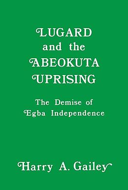 eBook (epub) Lugard and the Abeokuta Uprising de Harry A. Gailey