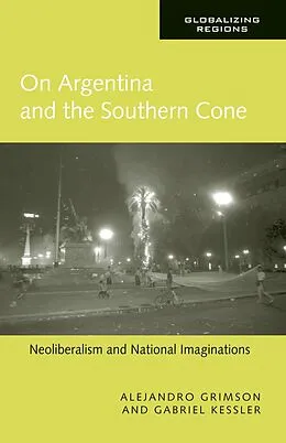 E-Book (epub) On Argentina and the Southern Cone von Alejandro Grimson, Gabriel Kessler