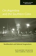 E-Book (pdf) On Argentina and the Southern Cone von Alejandro Grimson, Gabriel Kessler