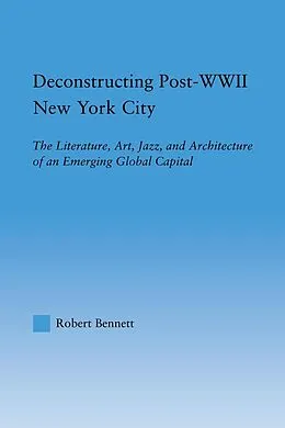 E-Book (pdf) Deconstructing Post-WWII New York City von Robert Bennett