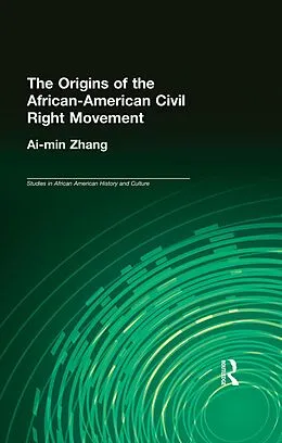 ePUB The Origins of the African-American Civil Rights Movement von Ai-Min Zhang