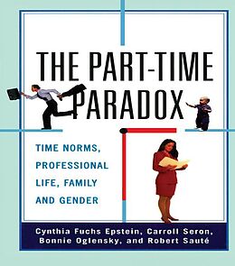 E-Book (epub) The Part-time Paradox von Cynthia Fuchs Epstein, Carroll Seron, Bonnie Oglensky